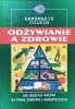 Annemarie Colbin Odżywianie a zdrowie. Jak jedzenie wpływa na twoje zdrowie i samopoczucie